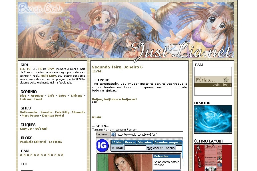 (No ar em 06/01/03) Comentários: Estava pensando num layout com essas beach girls fazia tempo, alguma coisa bem sem graça e clean.. ehhe.. Não tenho nada pra falar dele.. Foi fácil, rápido… Eu posso mudar a cor do fundo qdo enjoar… E é isso ^_^’ Aaah claro! A novidade é que eu dividi o menu! XP Não foi planejado, apenas precisei ocupar um espaço pq a imagem era grande.