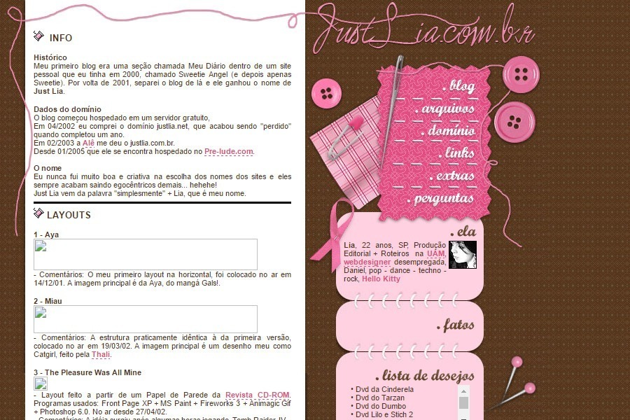 (No ar em 14/05/05) Comentários: Foi o layout que eu tive mais dificuldade em arrumar o HTML por causa do menu rosa claro à direita.