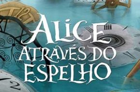 Trailer de “Alice Através do Espelho”